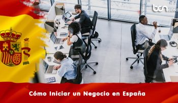 Cómo Iniciar un Negocio en España: Guía Paso a Paso Cómo Iniciar un Negocio en España: Guía Paso a Paso